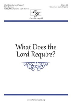 What Does the Lord Require by Burrows Mark for Unison/2-Part and Piano