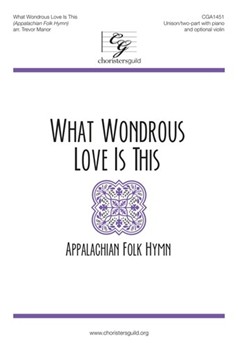 What Wondrous Love Is This by - Manor Trevor - for Unison/2-Part