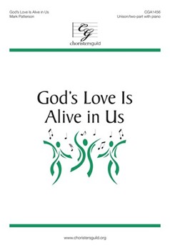 God's Love Is Alive in Us by Patterson Mark for Unison/2-Part and Piano