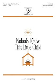 Nobody Knew This Little Child by Childs Edwin T Emily Dickinson adp for 2-Part and Piano