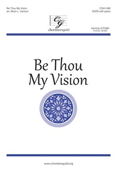 Be Thou My Vision by SLANE - Hanson Brian L - Byrne and Hall for SATB and Piano