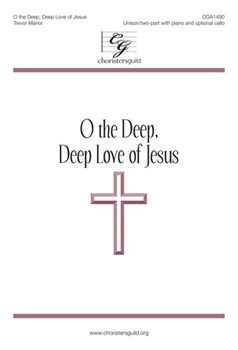O the Deep Deep Love of Jesus by Manor Trevor Samuel Trevor Franci for Unison/2-Part and Piano