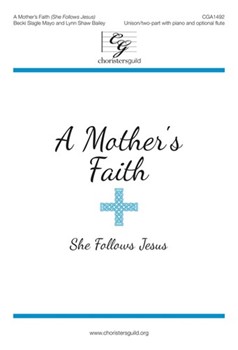 Mother's Faith - She Follows Jesus by Bailey and Mayo Bailey and Sammis for Unison/2-Part and Piano