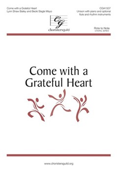 Come With a Grateful Heart by Bailey and Mayo for Unison and Piano
