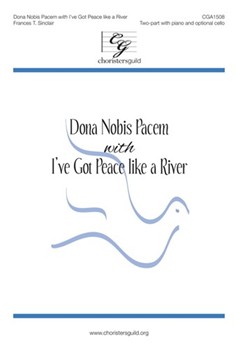 Dona Nobis Pacem with I've Got Peace Like a River by Sinclair Frances for 2-Part and Piano