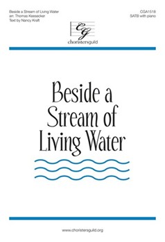 Beside a Stream of Living Water by - Keesecker Thomas - for SATB and Piano