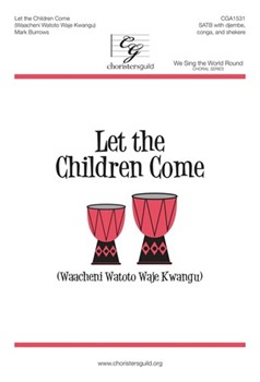 Let the Children Come - Waacheni Watoto Waje Kwangu by Burrows Mark Matthew 19:14 for SATB and Percussion
