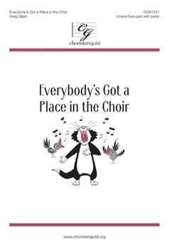 Everybody's Got a Place in the Choir by Gilpin Greg for Unison/2-Part and Piano