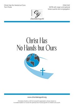 Christ Has No Hands but Ours by Porter Tom for SATB and Organ
