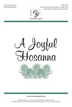 Joyful Hosanna by Mayo Becki Slagle for Unison/2-Part and Piano