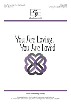You Are Loving You Are Loved by Burrows Mark for Unison/2-Part and Piano