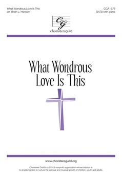 What Wondrous Love Is This by - Hanson Brian L - for SATB and Piano (WONDROUS LOVE)