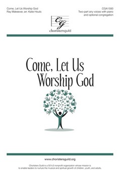 Come Let Us Worship God by Makeever Ray - Houts Katie - for 2-Part and Piano