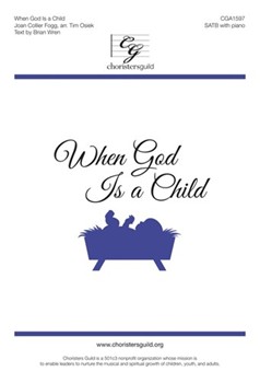 When God Is a Child by Fogg Joan Collier - Osiek Tim - Brian Wren for SATB and Piano