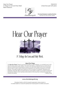 Hear Our Prayer - A Trilogy for Lent and Holy Week by Patterson Mark E C D Clephane for Unison/2-Part and Piano