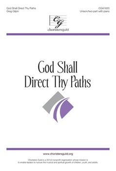 God Shall Direct Thy Paths by Gilpin Greg for Unison/2-Part and Piano