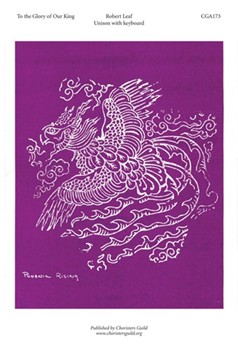 To The Glory Of Our King by Leaf Robert for Unison