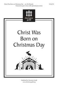 Christ Was Born on Christmas Day by for Unison/2-Part