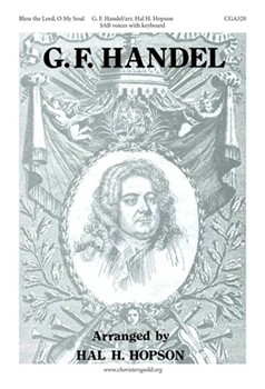 Bless The Lord O My Soul by Handel George Frideric - Hopson Hal H - for SAB