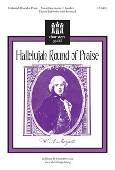 Hallelujah Round Of Praise by Mozart Wolfgang Amadeus - Lovelace Austin C - for SATB