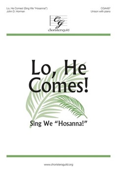 Lo He Comes - Sing We Hosanna by Horman John for Unison