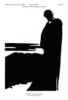 What a Friend Lonesome Valley by for 2-Part Mixed