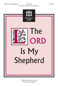 Lord Is My Shepherd by Pote Allen for SATB