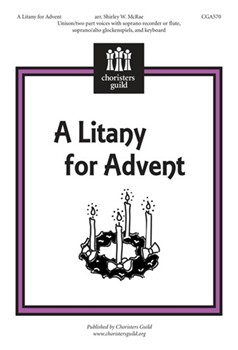 Litany For Advent by McRae Shirley for Unison/2-Part