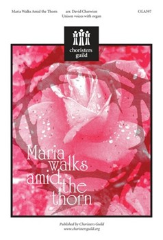 Maria Walks Amid the Thorn by for Unison