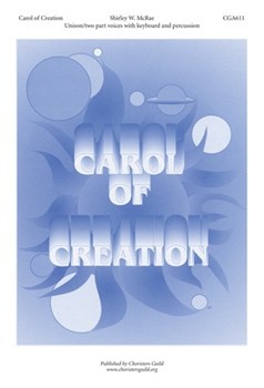 Carol Of Creation by McRae Shirley for Unison/2-Part