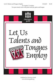 Let Us Talents and Tongues Employ by for 2-Part Mixed