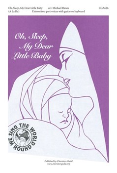 Oh Sleep My Dear Little Baby by - Hawn Michael - for Unison/2-Part (Hispanic Folk Song)