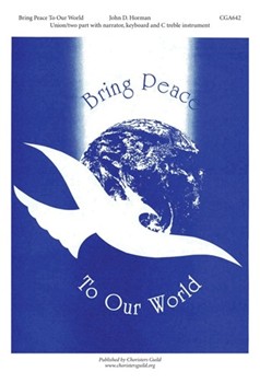 Bring Peace to Our World by Horman John for Unison/2-Part