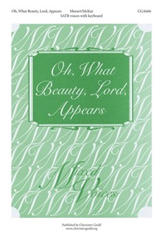 Oh What Beauty Lord Appears by for SATB