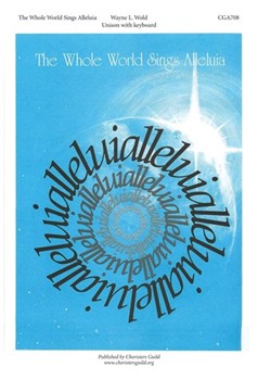 The Whole World Sings Alleluia by for Unison