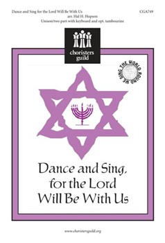 Dance & Sing For The Lord Will Be With by Hopson Hal H for Unison/2-Part