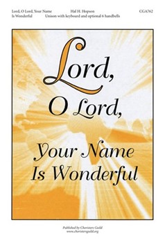 Lord O Lord Your Name Is Wonderful by Hopson Hal H for Unison
