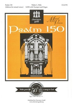 Psalm 150 by Pelz Walter L for SATB and Organ