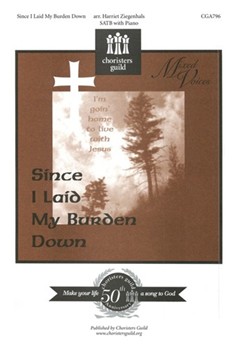 Since I Laid My Burden Down by for SATB