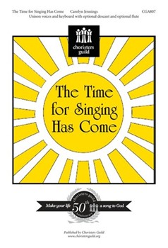 The Time for Singing Has Come by for Unison/2-Part