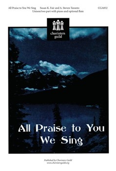 All Praise to You We Sing by for Unison/2-Part