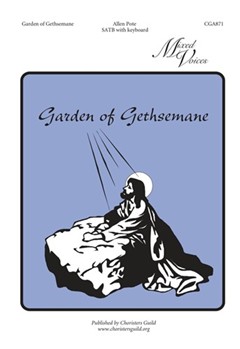 Garden Of Gethsemane by Pote Allen for SATB