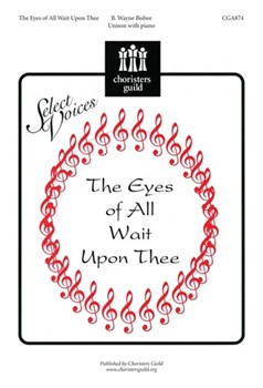 Eyes Of All Wait Upon Thee by Bisbee B Wayne for Unison