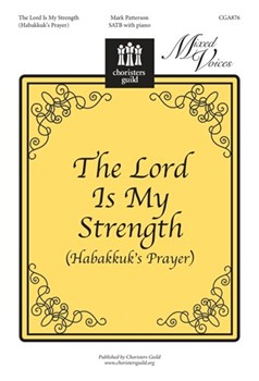 Lord Is My Strength by Patterson Mark for SATB
