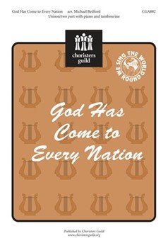 God Has Come To Every Nation by - Bedford Michael - for Unison/2-Part