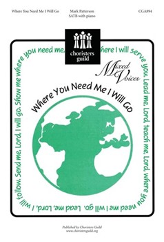 Where You Need Me I Will Go by - Patterson Mark - for SATB