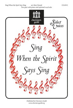 Sing When The Spirit Says Sing by - Strand Katy - for 2-Part