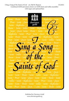 I Sing A Song Of The Saints Of God by - Hopson Hal H - for SATB