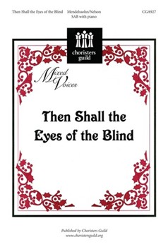 Then Shall The Eyes Of The Blind by Mendelssohn Felix - Nelson Ronald - for SAB