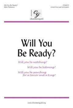 Will You Be Ready by Patterson Mark for Unison/2-Part